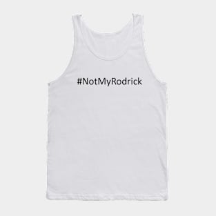 #notmyrodrick Tank Top